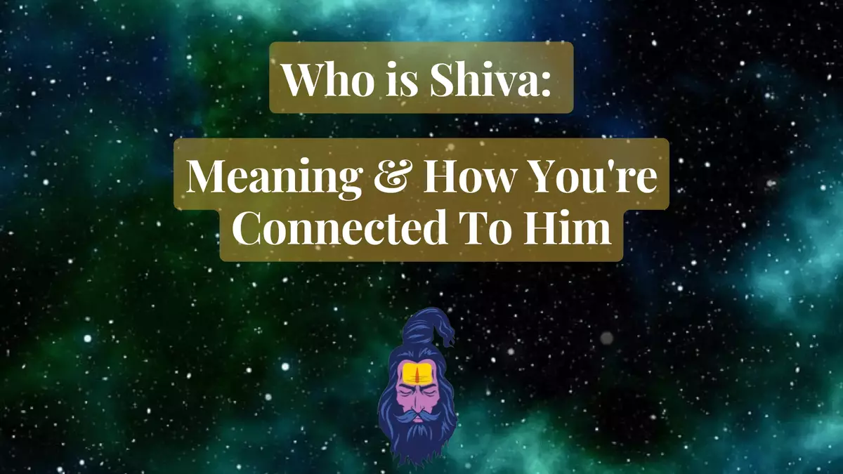 Who is Shiva and What is the Meaning